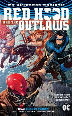 Red Hood and the Outlaws, Volume 3: Bizarro Reborn by Scott Lobdell