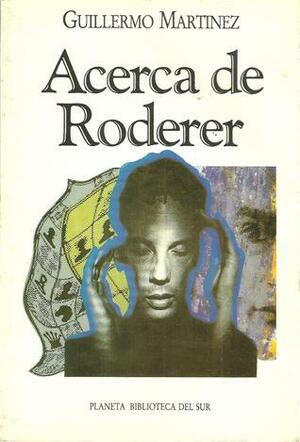 Acerca de Roderer by Guillermo Martínez