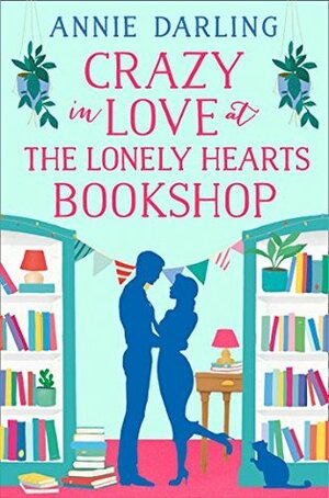 Crazy in Love at the Lonely Hearts Bookshop by Annie Darling