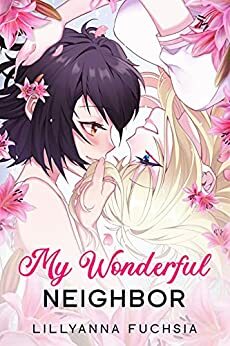 My Wonderful Neighbor by Lillyanna Fuchsia