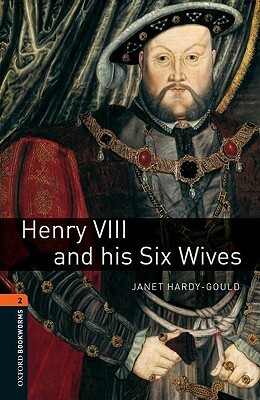 Henry VII and His Six Wives by Janet Hardy-Gould