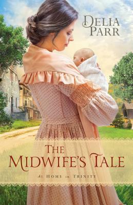 The Midwife's Tale by Delia Parr