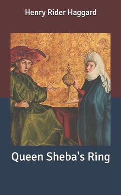 Queen Sheba's Ring by H. Rider Haggard