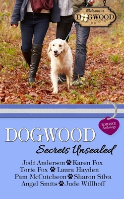 Dogwood Secrets Unsealed: A Sweet Romance Anthology by Karen Fox, Jodi Anderson, Torie Fox