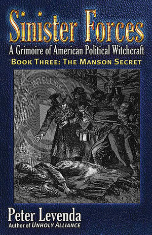 Sinister Forces—The Manson Secret: A Grimoire of American Political Witchcraft by Paul Krassner, Peter Levenda