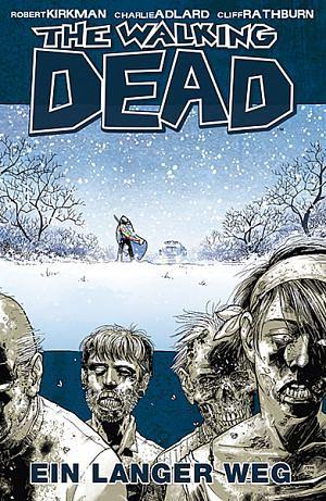 The Walking Dead, Band 2: Ein langer Weg by Robert Kirkman