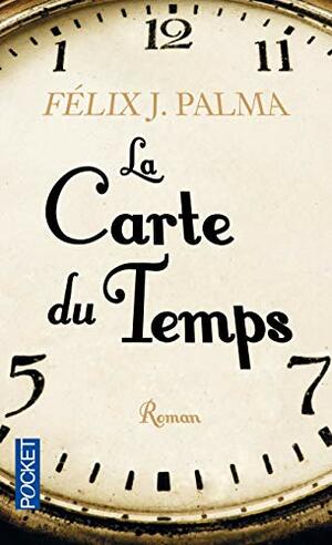 La carte du temps by Félix J. Palma