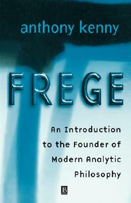 Frege Intro to Founder Mod Philosophy by Anthony Kenny