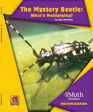 The Mystery Beetle: What's Multiplying? by John Perritano