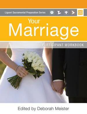 Your Marriage Participant Workbook: Participant Workbook by Charles Bouchard, Bridget Brennan