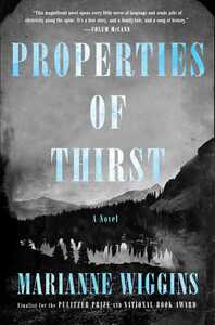 Properties of Thirst by Marianne Wiggins