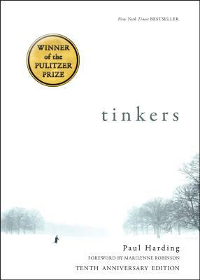 Tinkers: 10th Anniversary Edition by Paul Harding