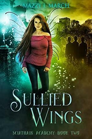 Sullied Wings by Mazzy J. March