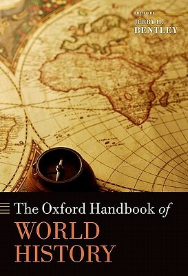The Oxford Handbook of World History by Jerry H. Bentley