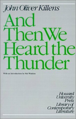 And Then We Heard the Thunder by Mel Watkins, John Oliver Killens