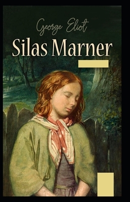 Silas Marner Illustrated by George Eliot