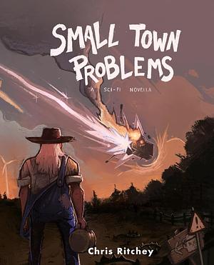 Small Town Problems by Chris Ritchey