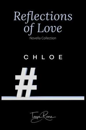 Chloe - Reflections of Love Book 4 by Taya Rune