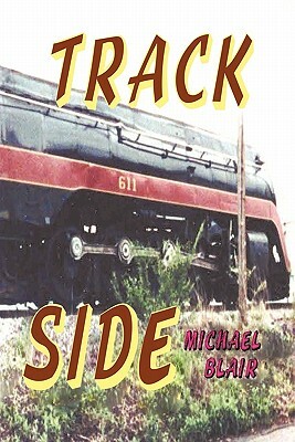 Track Side by Michael Blair