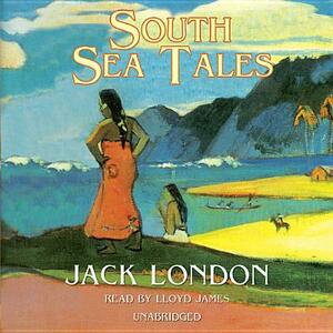 South Sea Tales by Jack London