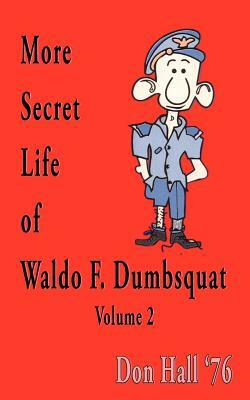 More Secret Life of Waldo F. Dumbsquat: Volume 2 by Don Hall