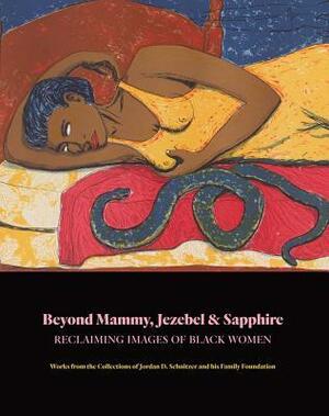 Beyond Mammy, Jezebel & Sapphire: Reclaiming Images of Black Women by Sigrid Asmus