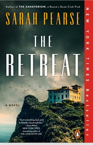 The Retreat: A Novel by Sarah Pearse