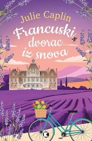 Francuski dvorac iz snova by Julie Caplin, Dunja Dernej