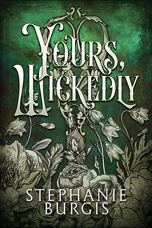 Yours, Wickedly by Stephanie Burgis