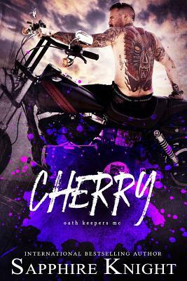 Cherry: Oath Keepers MC by Sapphire Knight