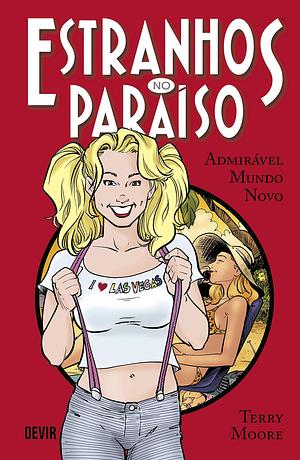 Estranhos no Paraíso Volume 4: Admirável Mundo Novo by Terry Moore