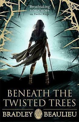 Beneath the Twisted Trees by Bradley P. Beaulieu