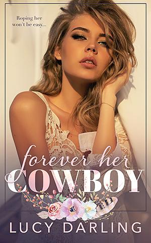 Forever Her Cowboy by Lucy Darling