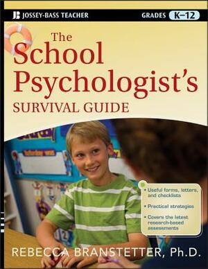 The School Psychologist's Survival Guide, Grades K-12 by Rebecca Branstetter