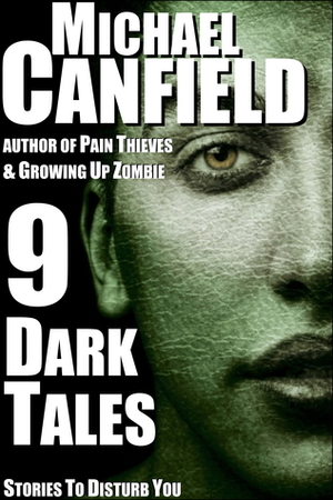 9 Dark Tales by Michael Canfield
