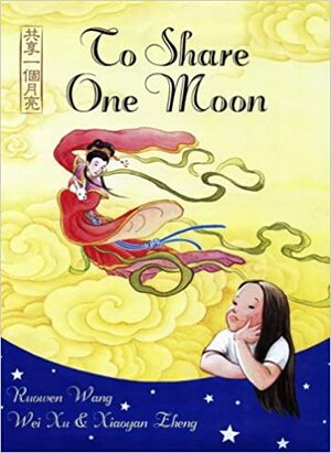 To Share One Moon by Ruowen Wang