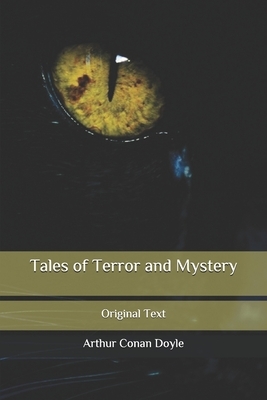 Tales of Terror and Mystery: Original Text by Arthur Conan Doyle