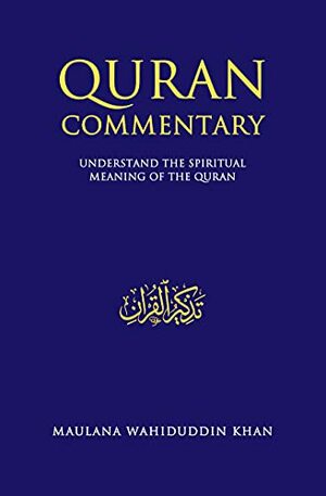 The Quran: Translation and Commentary by Maulana Wahiduddin Khan, Anonymous