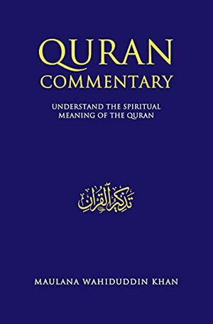 The Quran: Translation and Commentary by Anonymous, Maulana Wahiduddin Khan