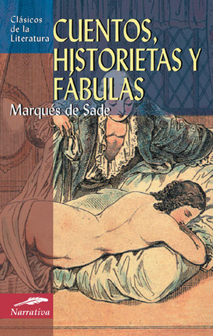 Cuentos, historietas y fábulas by Marquis de Sade, Enrique López Castellón
