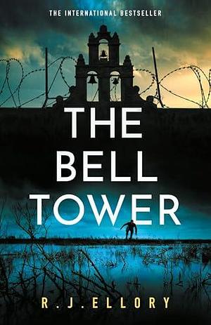 The Bell Tower by R.J. Ellory, R.J. Ellory