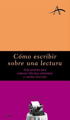 Cómo escribir sobre una lectura: Guía práctica para redactar informes editoriales y reseñas literarias by Carme Font