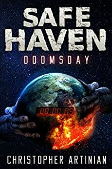 Safe Haven - Doomsday: The Beginning of the End of Everything. by Christopher Artinian