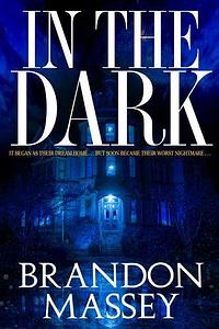 In the Dark - A Supernatural Suspense Thriller by Brandon Massey