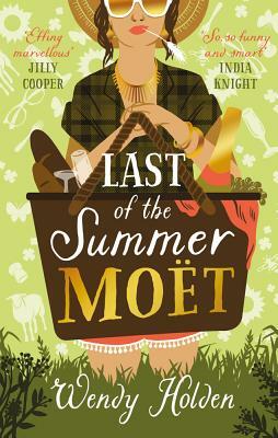 Last of the Summer Moët by Wendy Holden