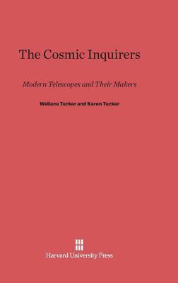 The Cosmic Inquirers by Wallace Tucker, Karen Tucker