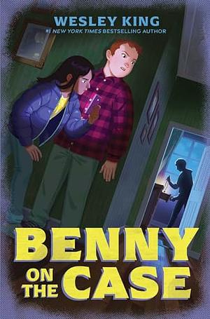 Benny on the Case by Wesley King