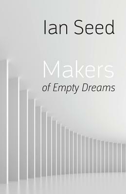 Makers of Empty Dreams by Ian Seed