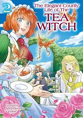 The Elegant Courtly Life of the Tea Witch, Volume 2 by Ameko Kaeruda