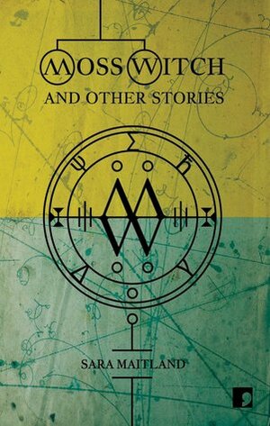 Moss Witch and Other Stories by Sara Maitland